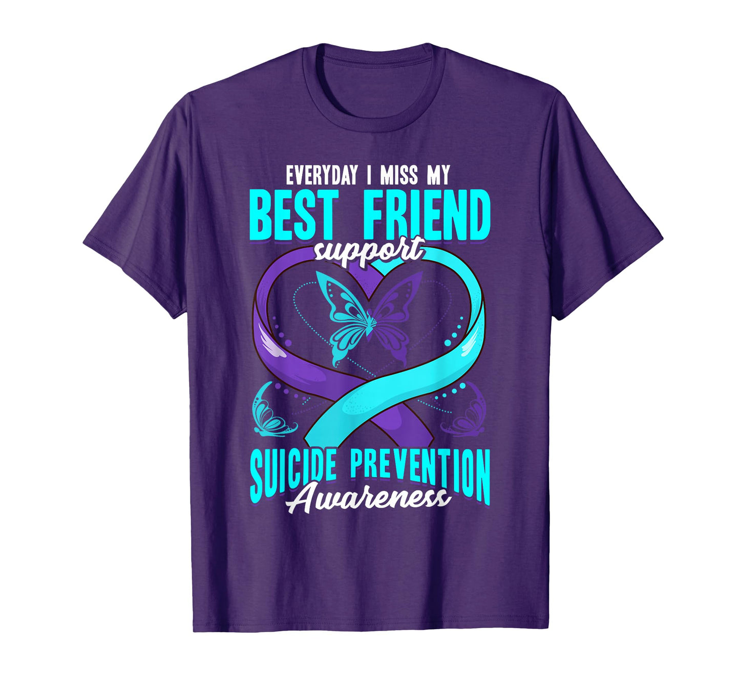 Suicide Prevention Awareness Everyday I Miss My Best Friend T-Shirt