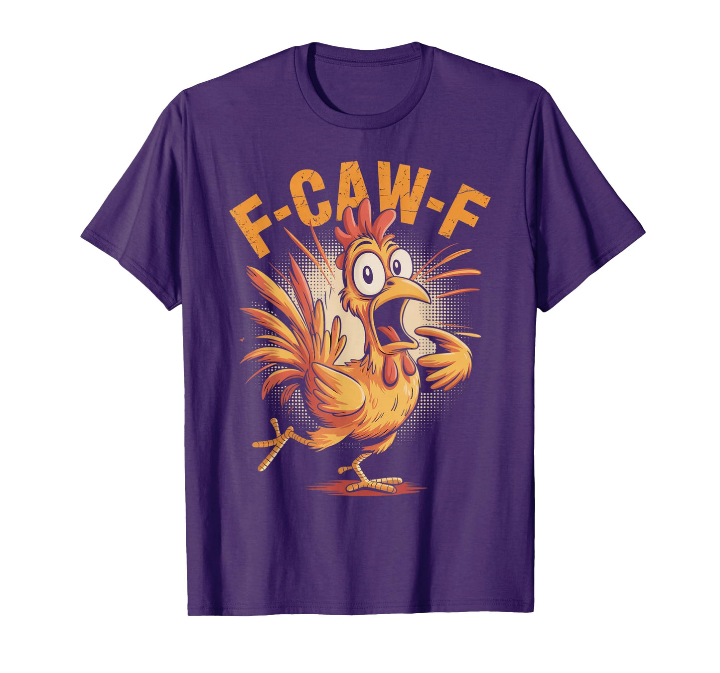F-CAW-F Funny Chicken Quote Rooster Meme T-Shirt
