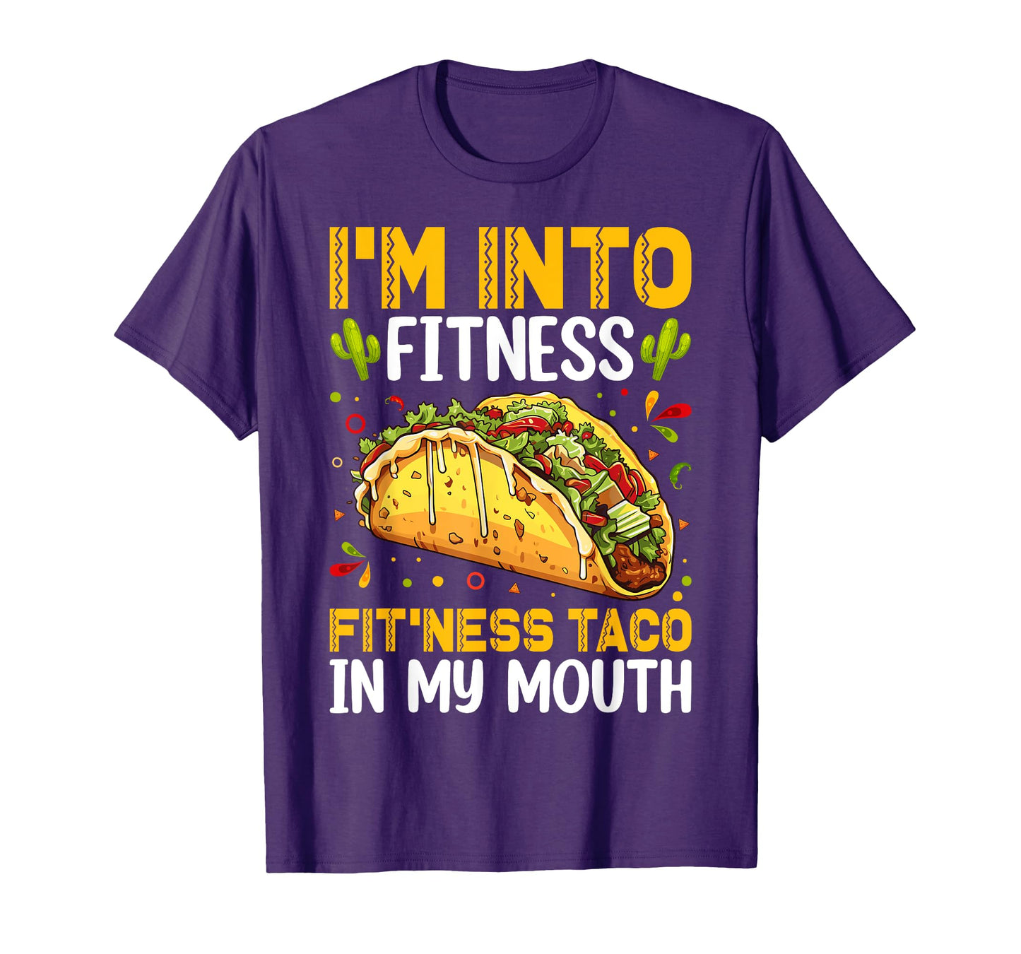 Mens Graphic Funny Im Into Fitness Taco in My Mouth Humor T-Shirt