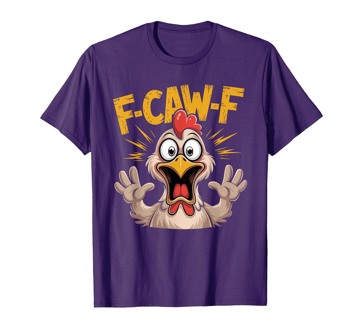 F-Caw-F Chicken Funny F Caw F Rooster FCawF Chicken T-Shirt