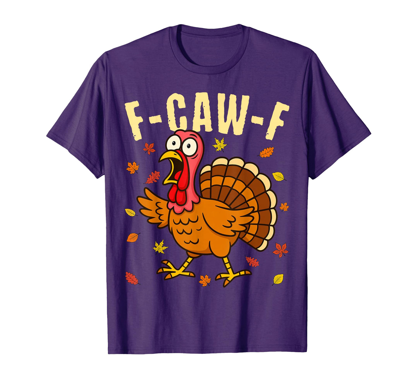 F-Caw-F Funny Turkey Thanksgiving Humor with Autumn Fall T-Shirt