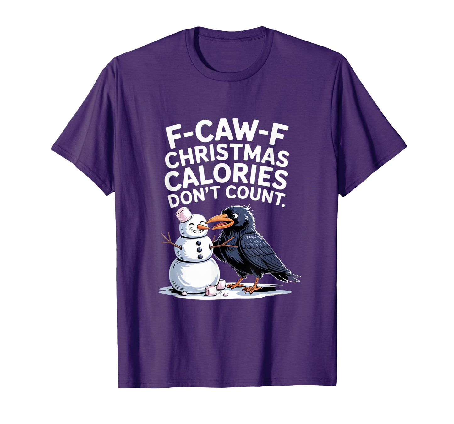 F-Caw-F Crow Christmas Calories Don't Count T-Shirt