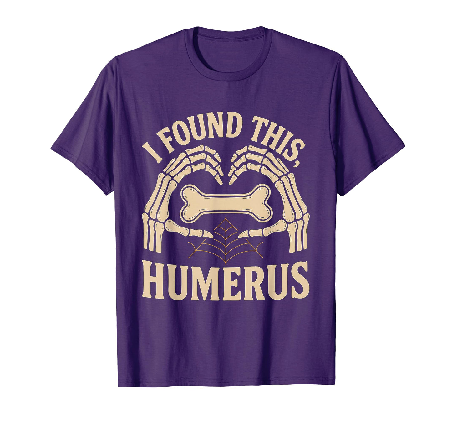 Funny Quote I Found This Humerus Skeleton Halloween Joke T-Shirt