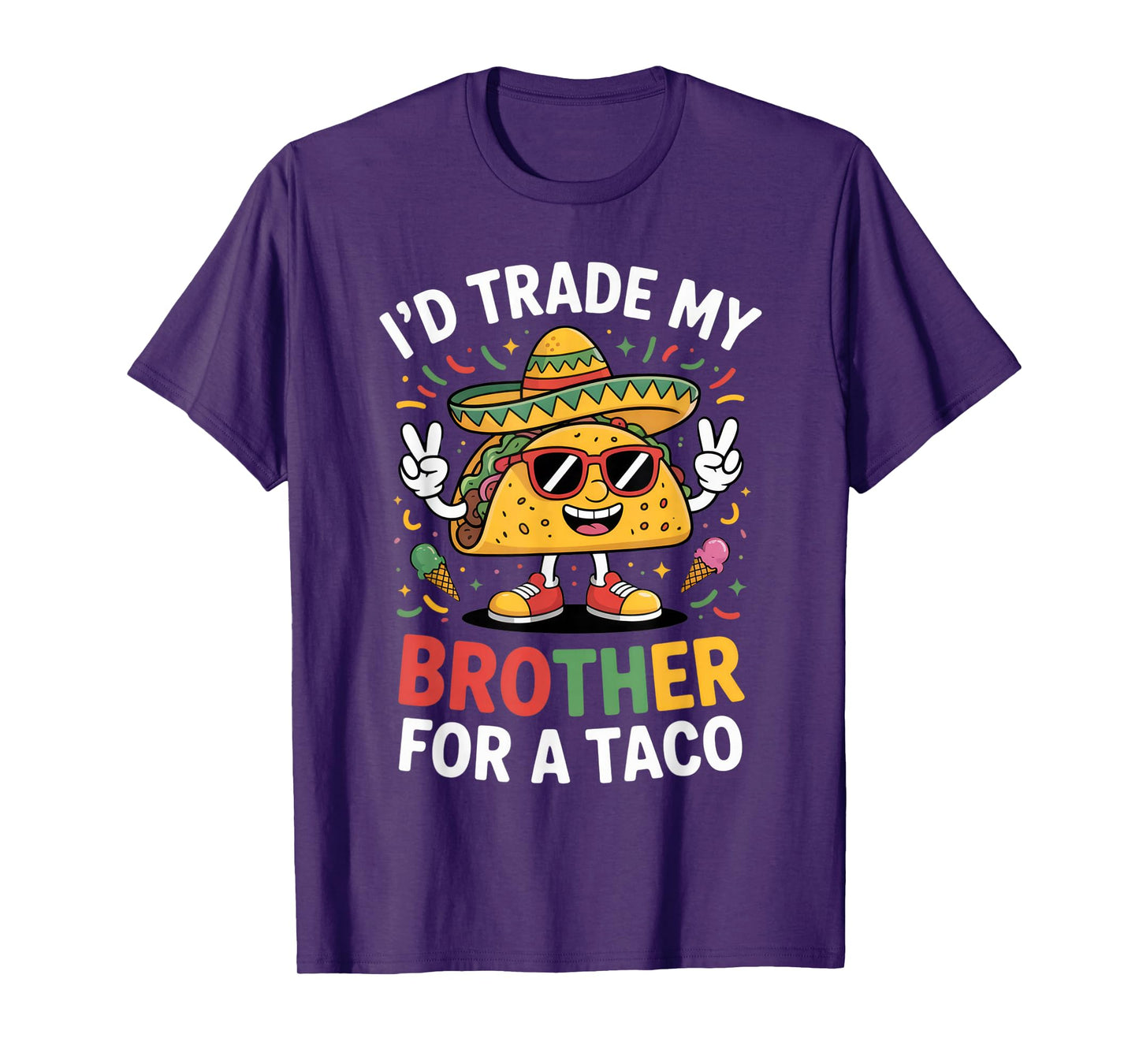I'd Trade My Brother for a Taco Funny Brother Mexican Humor T-Shirt