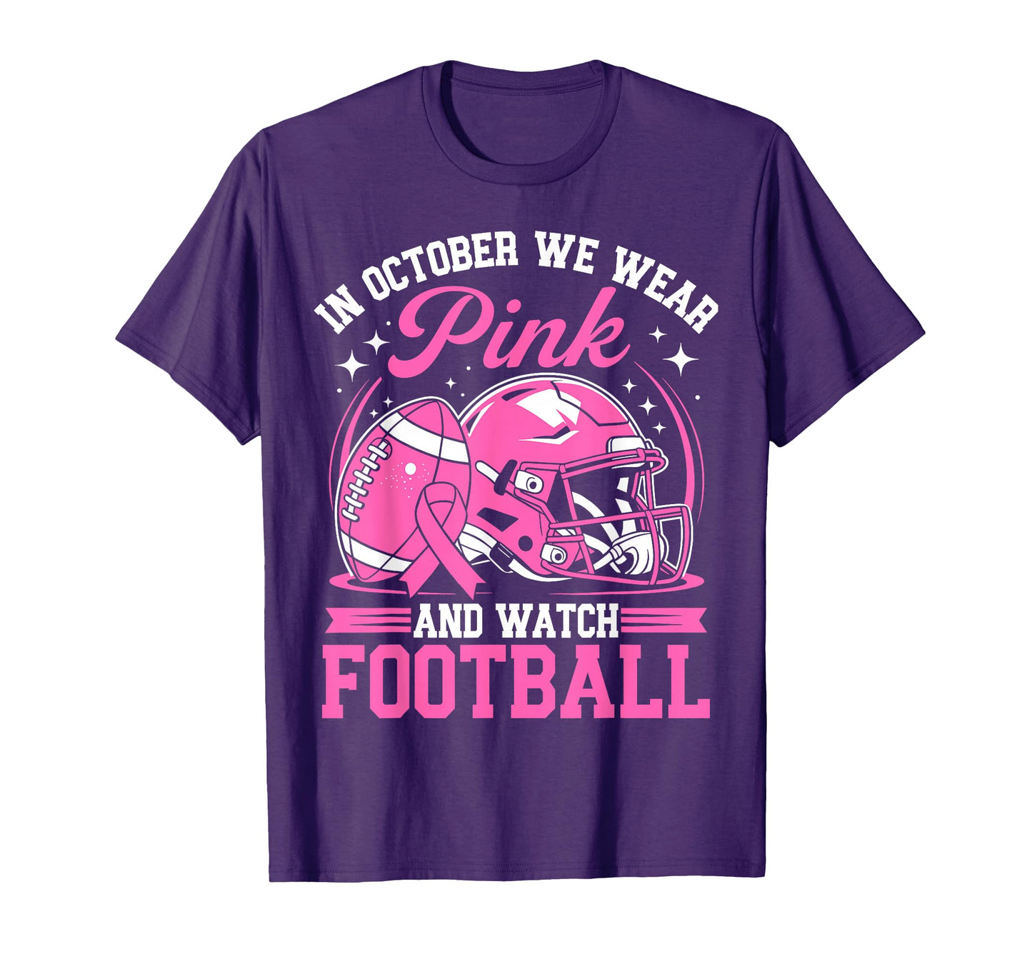 Breast Cancer Awareness in October We Wear Pink Football T-Shirt