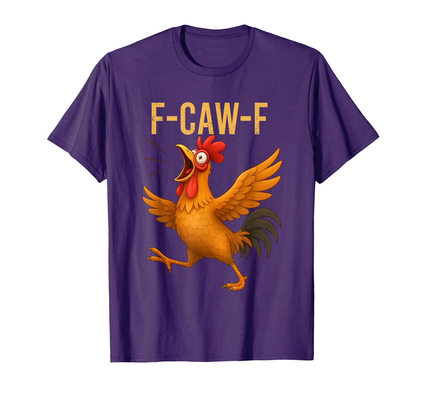Funny F-Caw-F Chicken FCAWF Chicken Humor Quote Rooster Meme T-Shirt