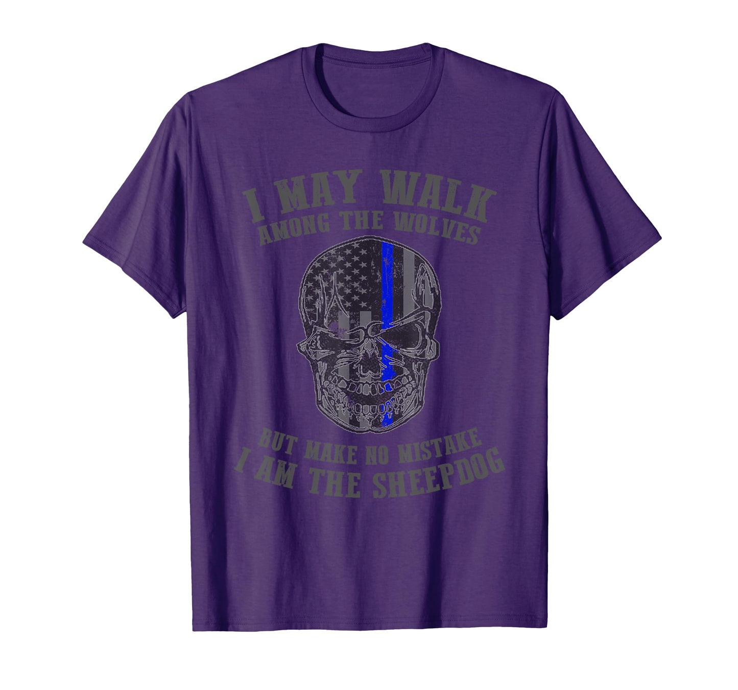 I Am The Sheepdog I Walk Among The Wolves Police T Shirt T-Shirt