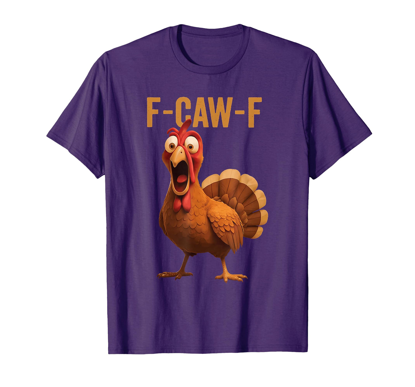 Funny F-Caw-F Chicken Turkey Thanksgiving Mens Women T-Shirt