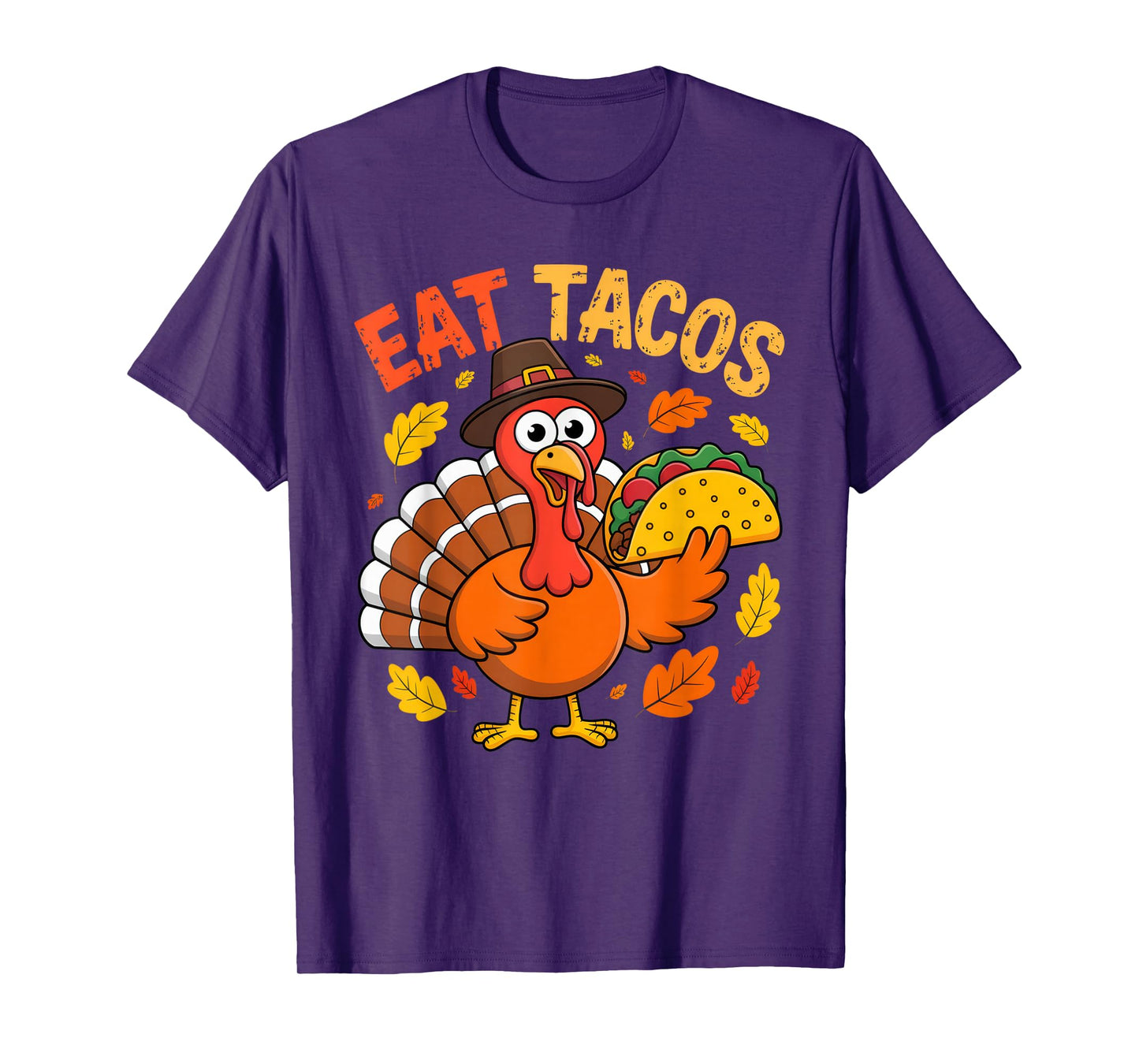 Eat Tacos Thanksgiving Humor for Family and Friends T-Shirt