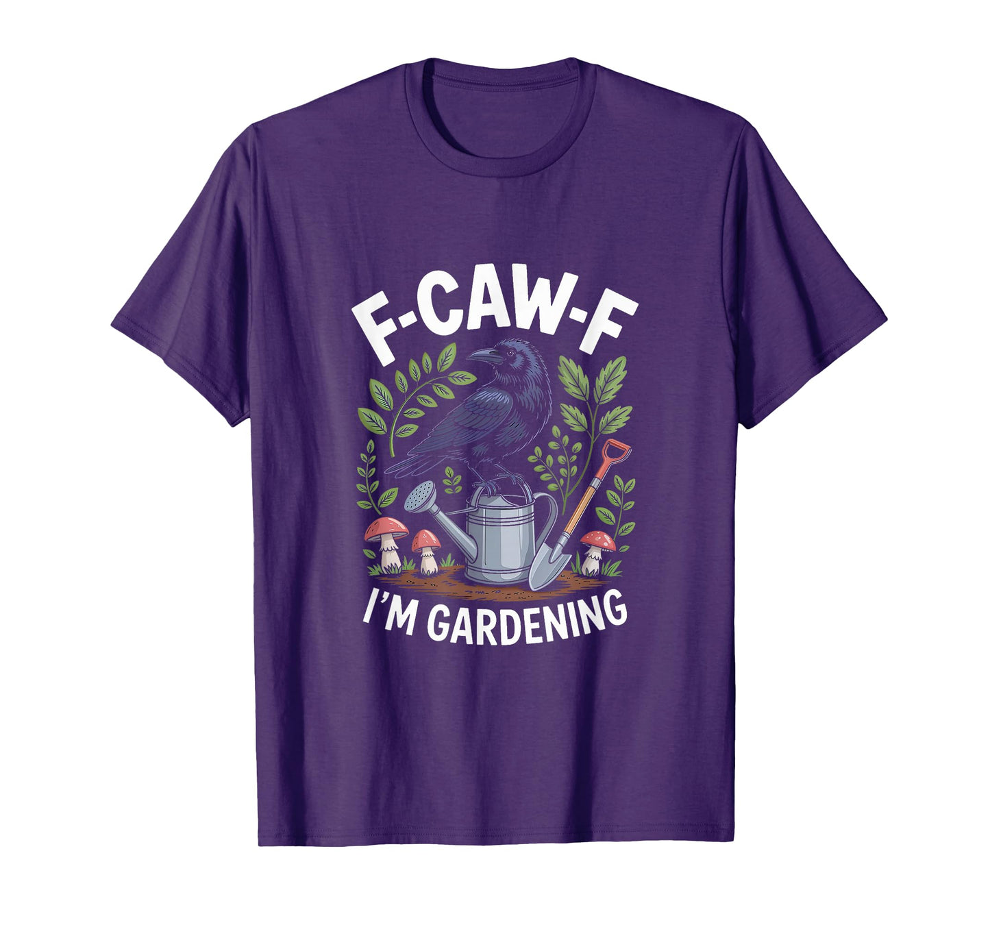 F-CAW-F Raven Crow I'm Gardening T-Shirt