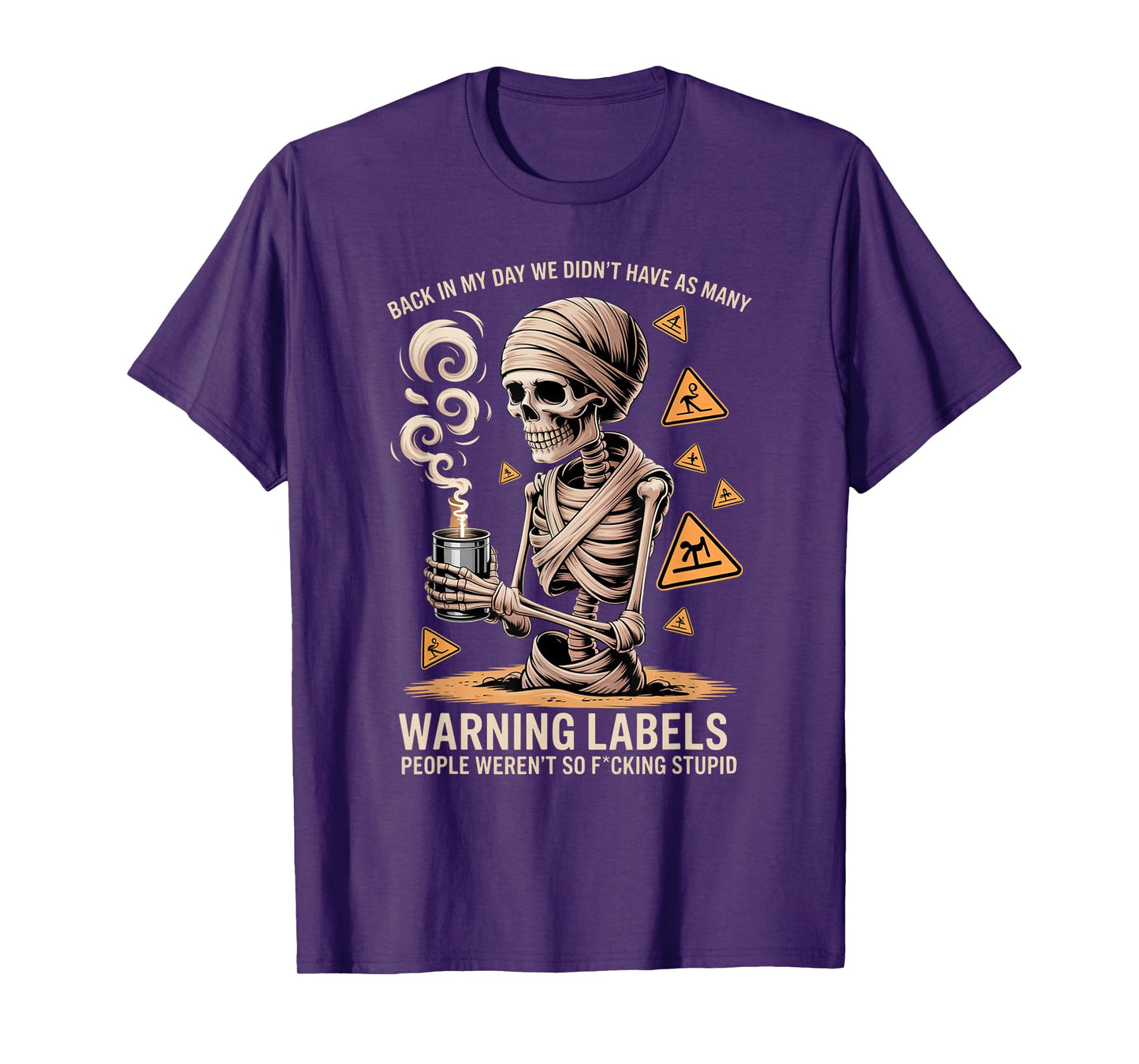 Back in My Day We Didn't Have As Many Warning Labels T-Shirt