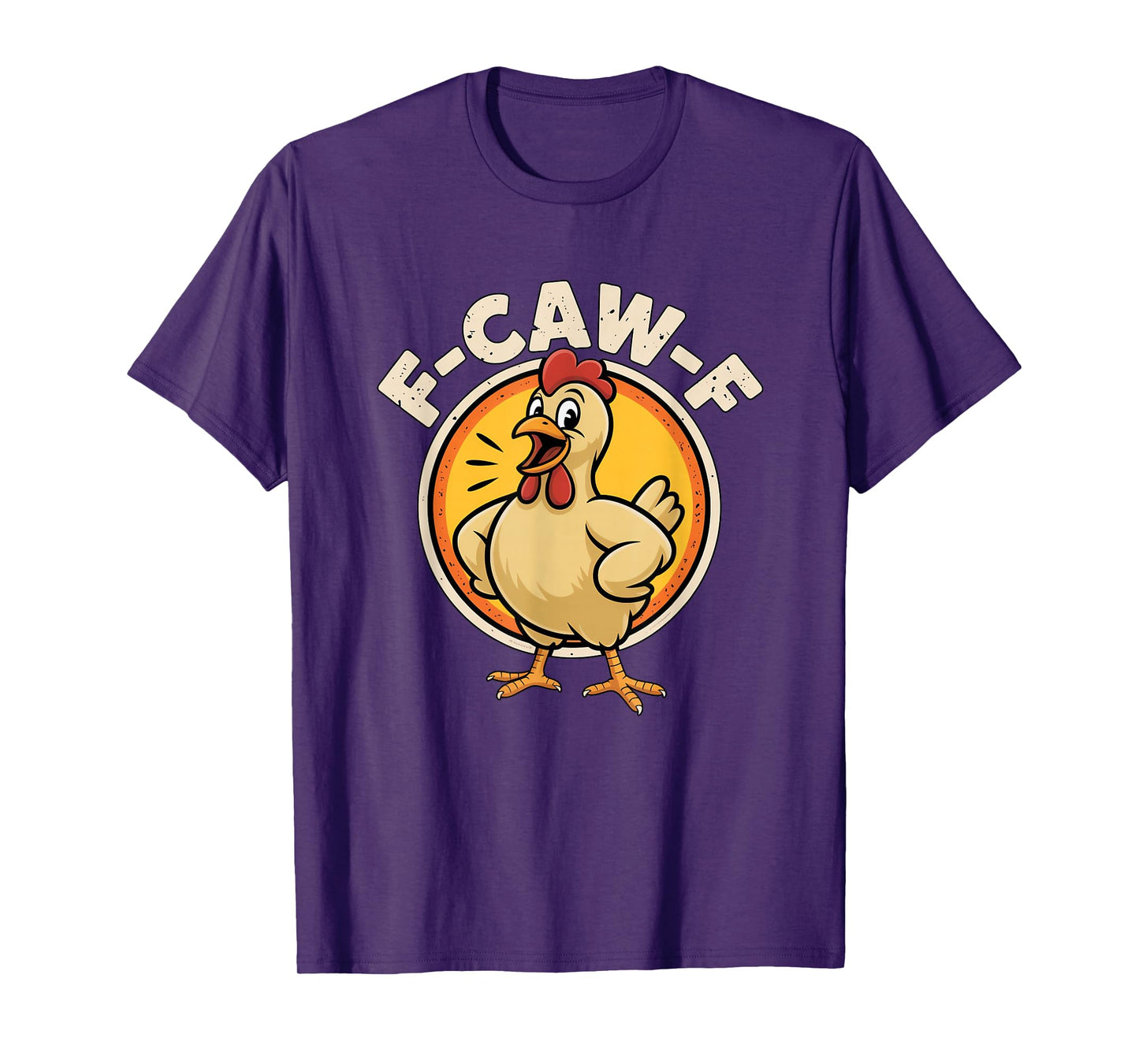 Cluck Humor Rooster Joke F-CAW-F Chicken Cartoon FCAWF T-Shirt