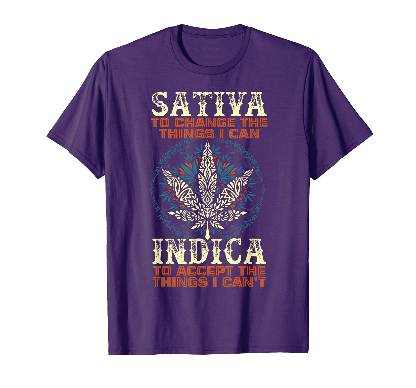 Sativa To Change The Things I Can Indica Cannabis Weed Leaf T-Shirt