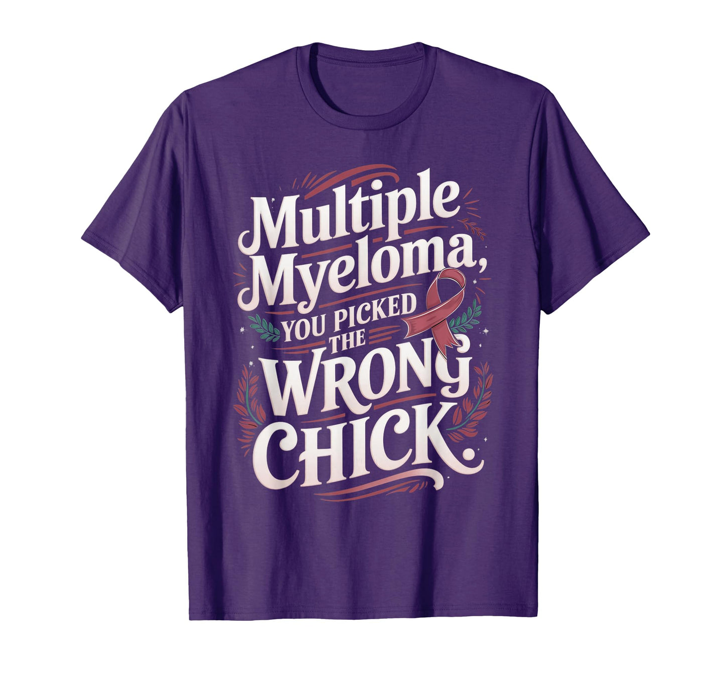 Cancer Awareness Picked A Wrong Chick Multiple Myeloma T-Shirt