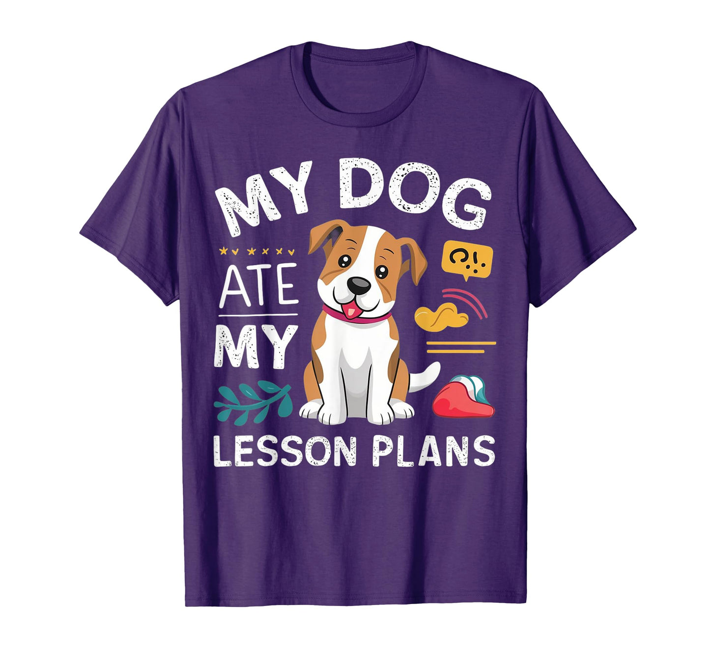My Dog Ate My Lesson Plan Funny Teacher Back To School Men Women Kids T-Shirt