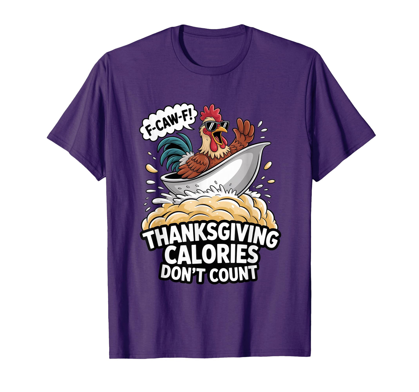 F-CAW-F Crow Thanksgiving Calories Don't Count Funny Turkey T-Shirt