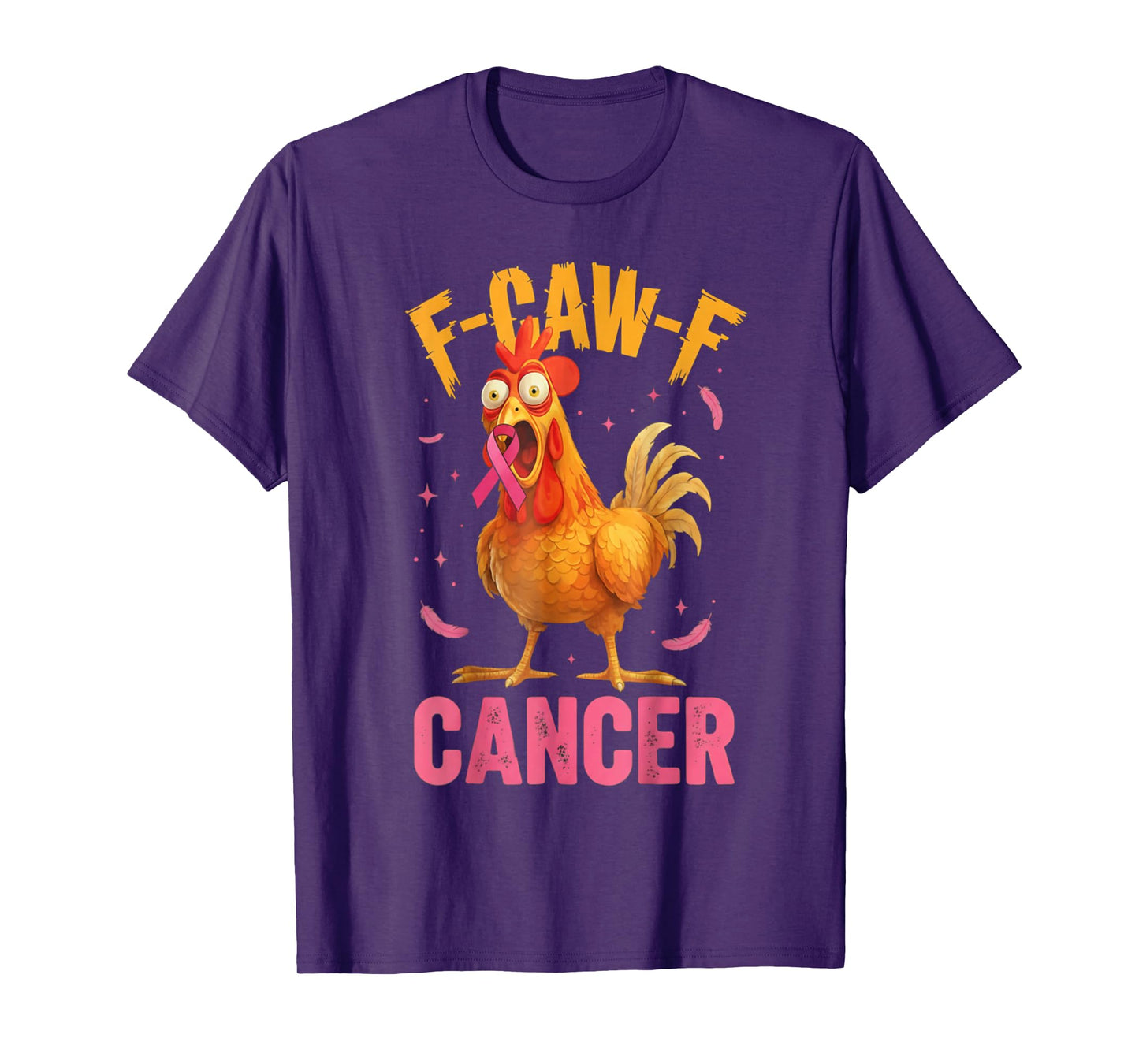 Pink Breast Cancer Awareness F-caw-f Cancer Womens Chicken T-Shirt