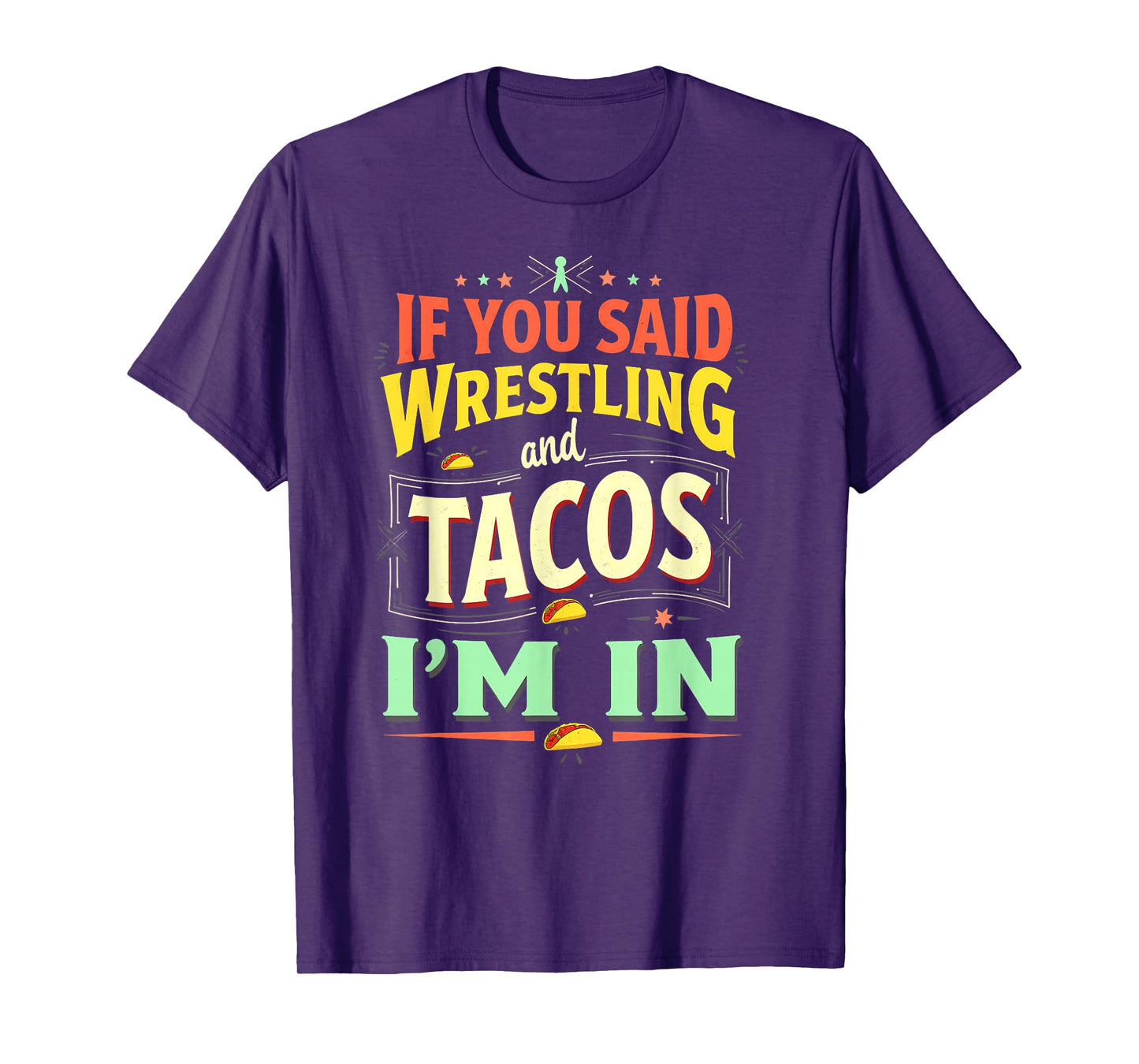 Retro Wrestler If You Said Wrestling & Tacos T-Shirt