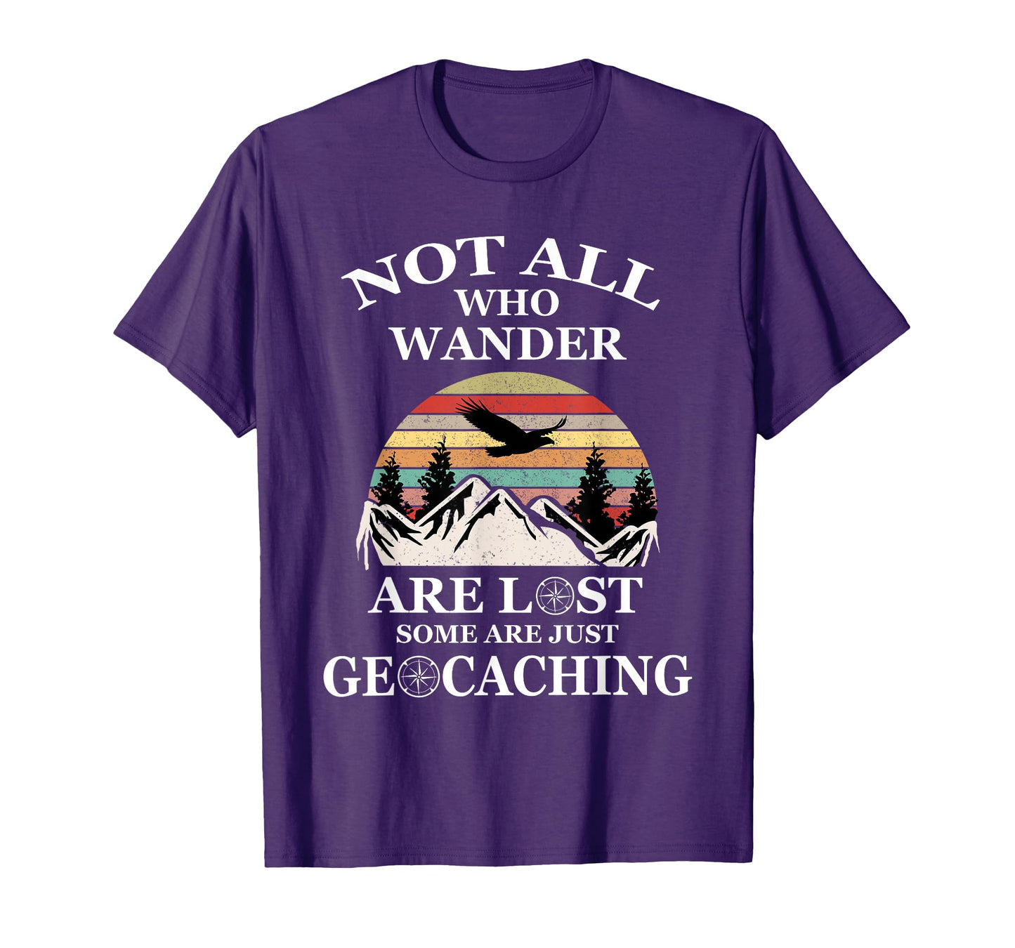 Geocaching product: Not All Who Wander Are Lost Geocacher T-Shirt