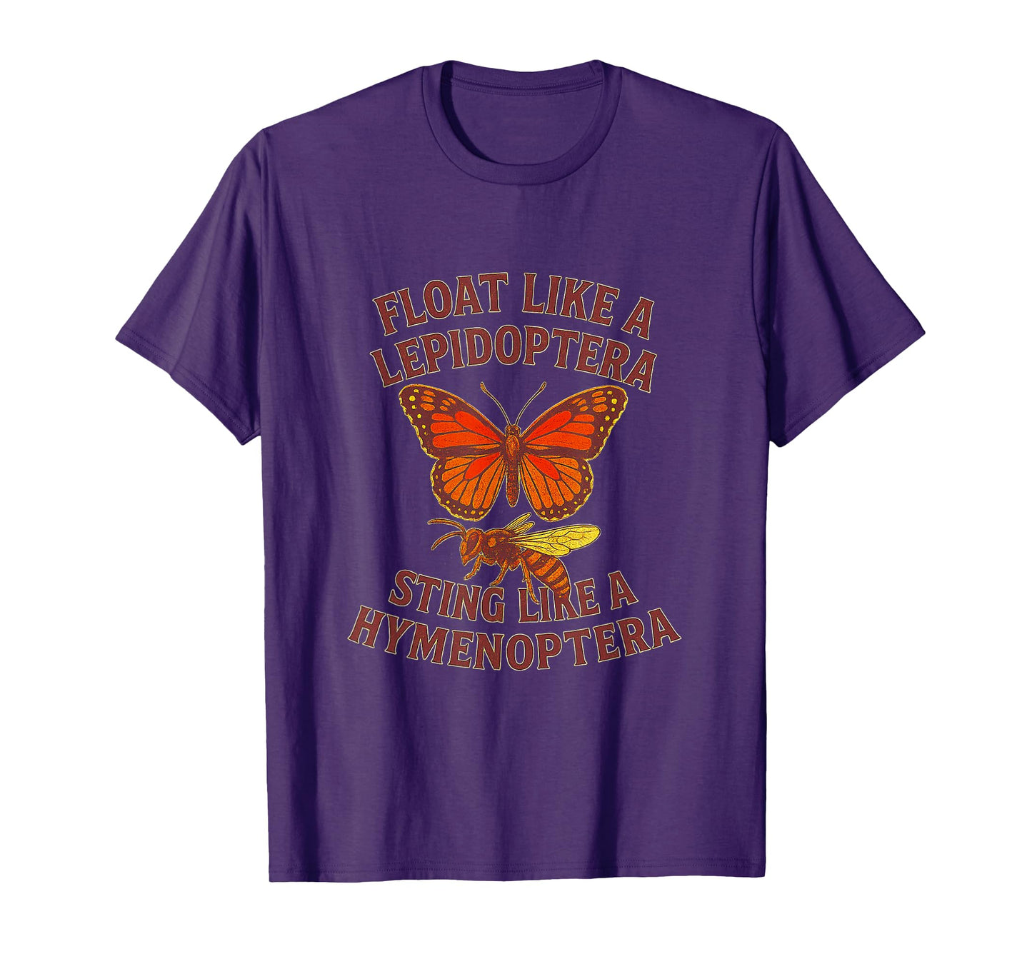 Float Like a Lepidoptera, Sting Like a Hymenoptera Funny T-Shirt
