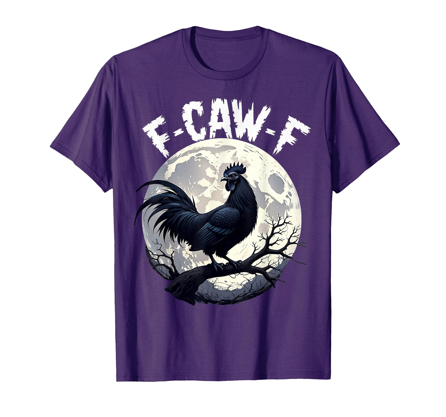 Funny F-Caw-F Chicken Sarcastic Bird Quote Rooster Meme T-Shirt
