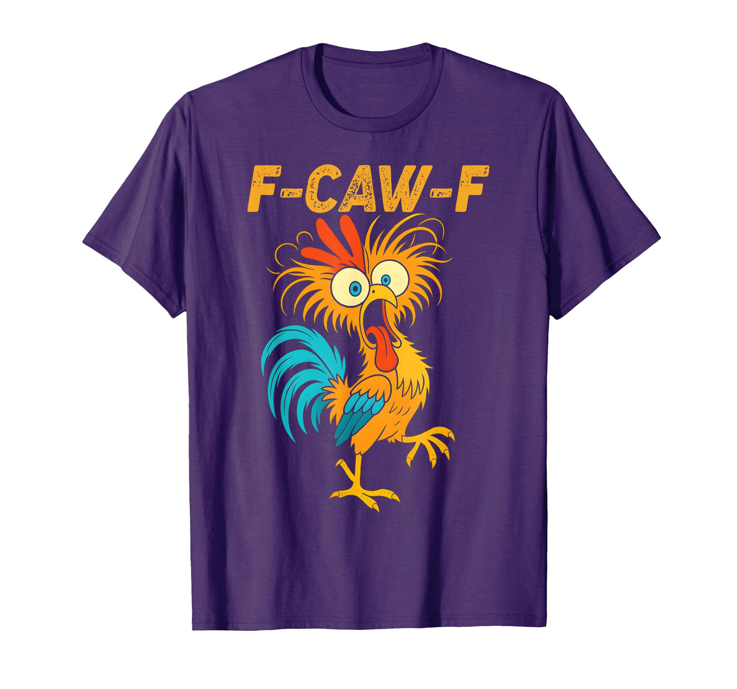 F-Caw-F Funny Chicken Humor Quote Rooster Meme T-Shirt