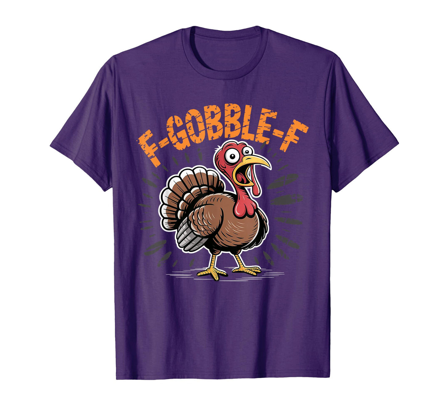 F-Gobble-F Funny Thanksgiving Turkey Humor Men Women T-Shirt