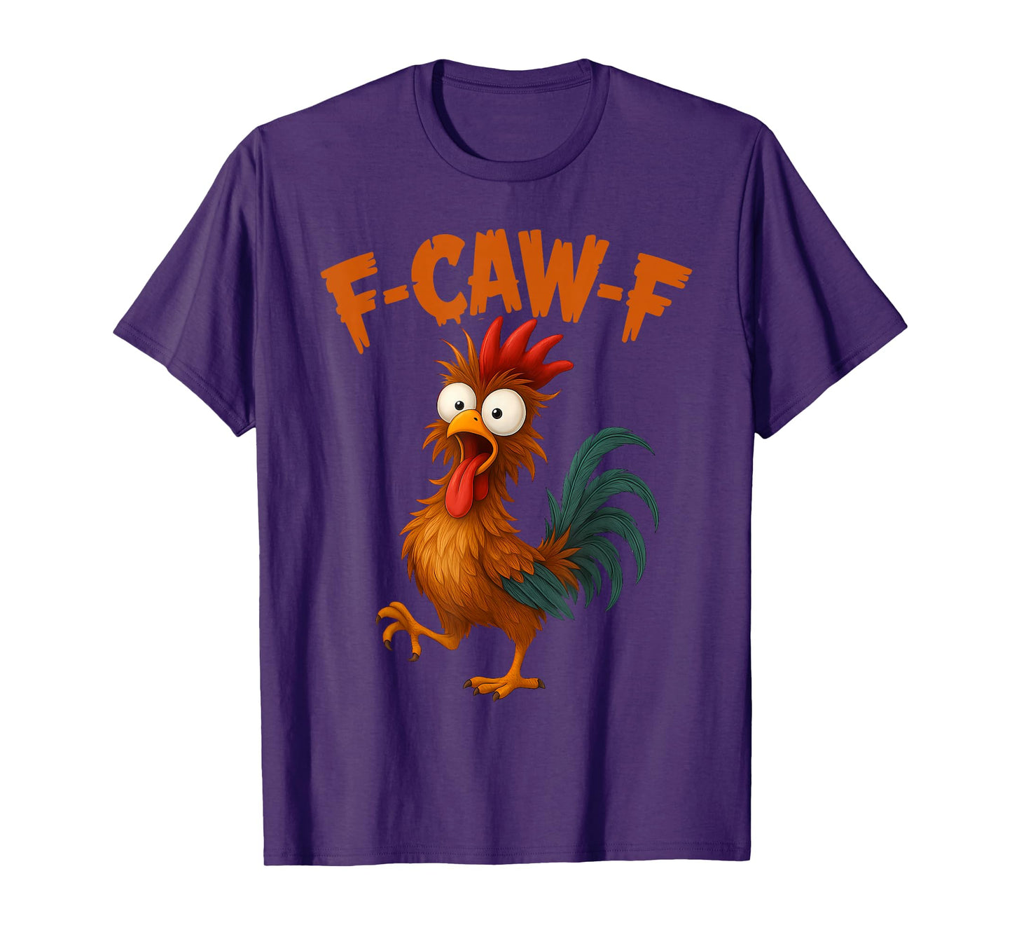 F-Caw-F Funny Chicken Humor FCAWF Quote Rooster Meme T-Shirt