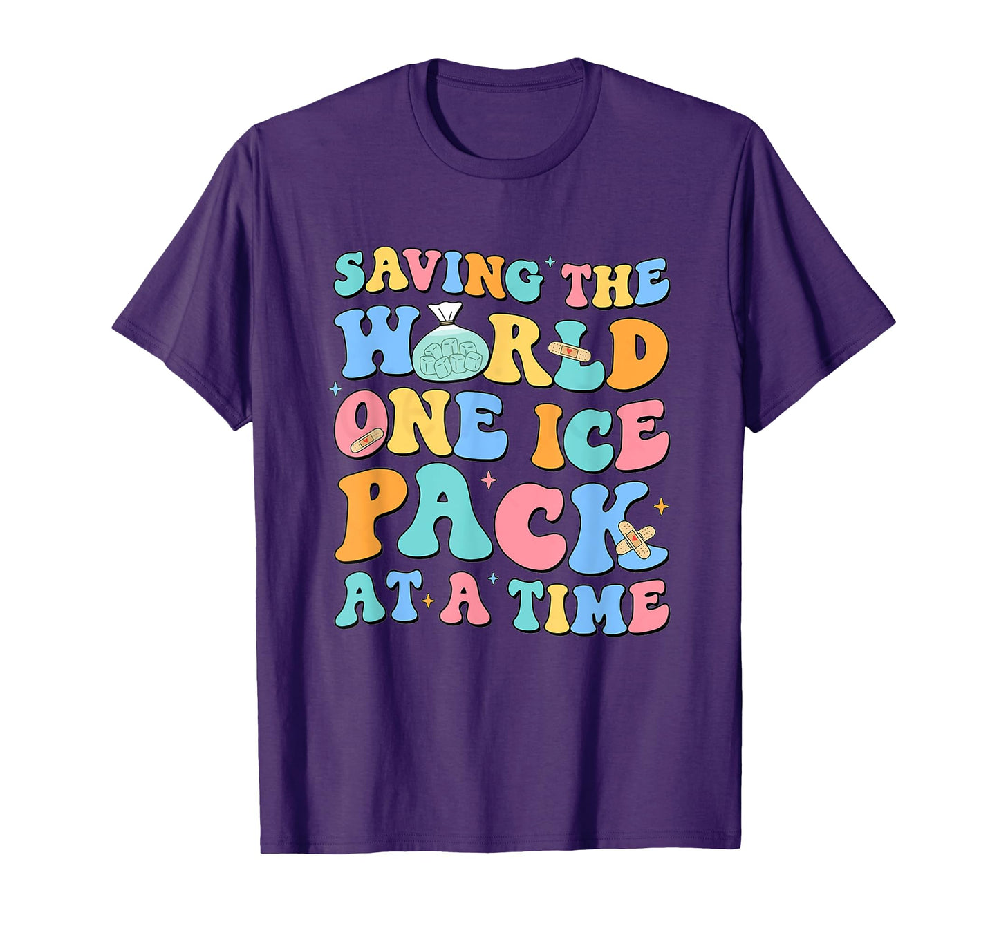 Saving The World One Ice Pack At Time School Nurse Week T-Shirt