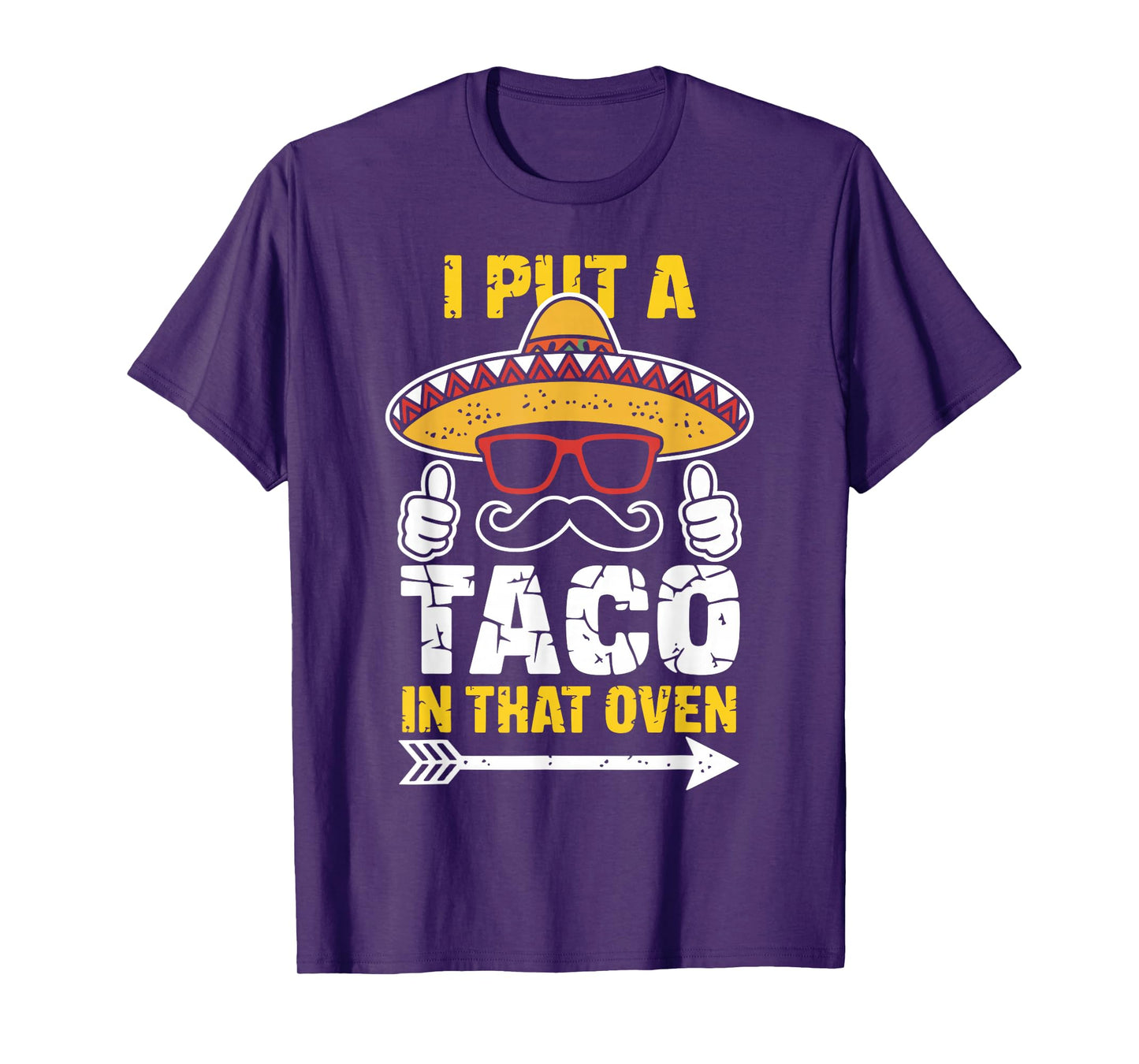 I Put a Taco in That Oven Funny Taco Day Fiesta Party T-Shirt