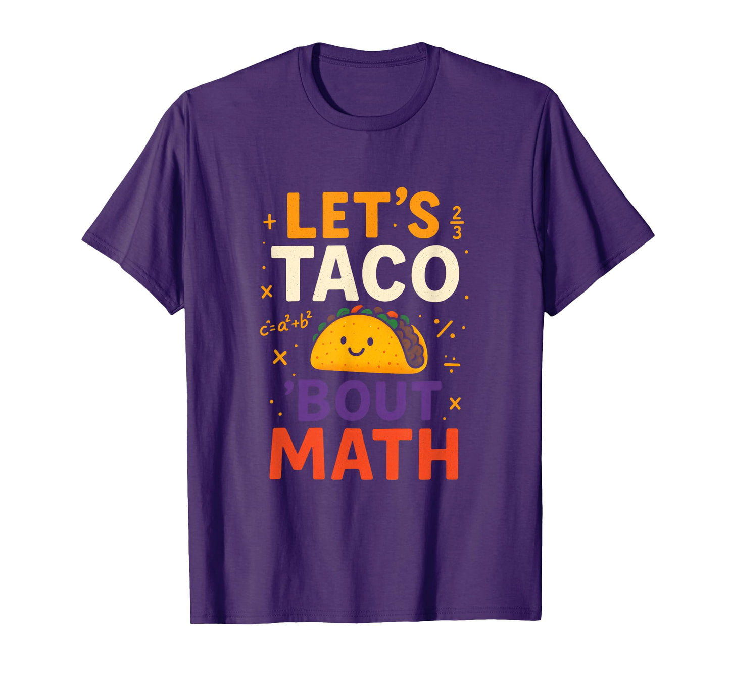 LET’S Taco ‘Bout Math - Funny Math Teacher T-Shirt