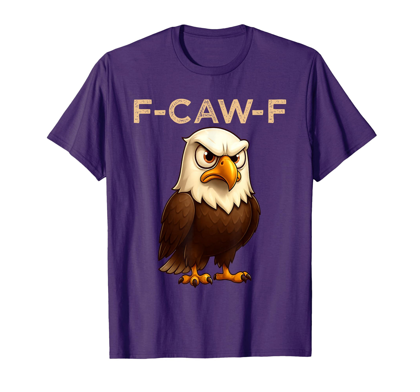 F-Caw-F Funny Eagle FCAWF Humour Sarcasm Meme White Head Eagle T-Shirt