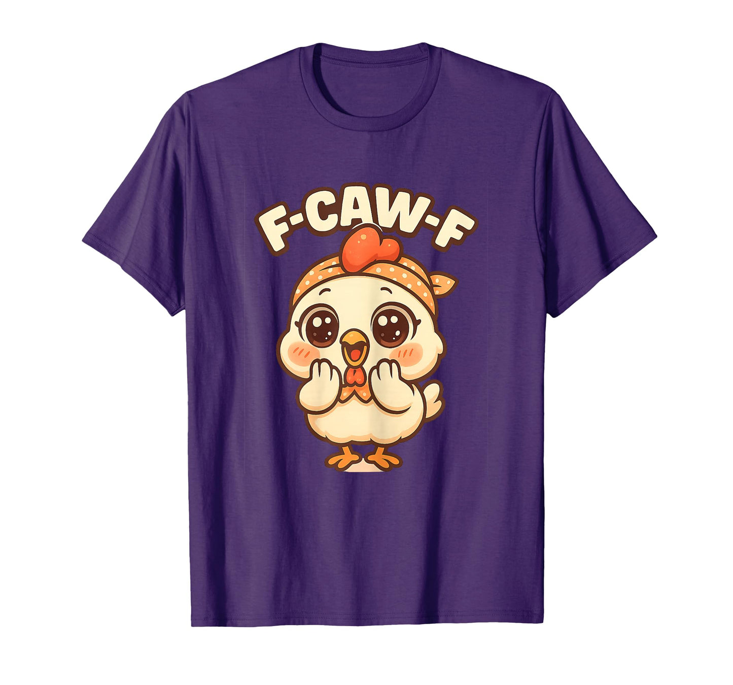 F-CAW-F Funny Chicken FCAWF Sarcasm Irony Humour F CAW F T-Shirt