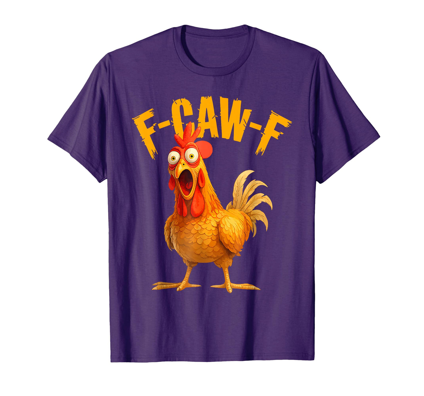 F-Caw-F Chicken FCAWF Chicken Humor T-Shirt