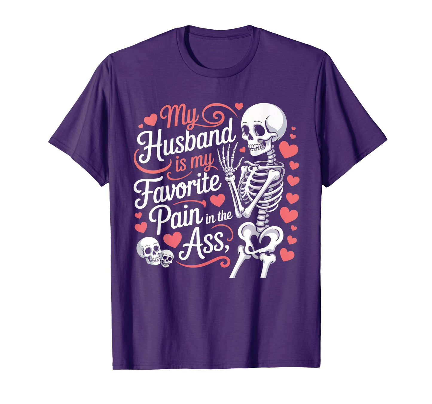 My Husband is My Favorite Pain in The Ass Skeleton Wife T-Shirt