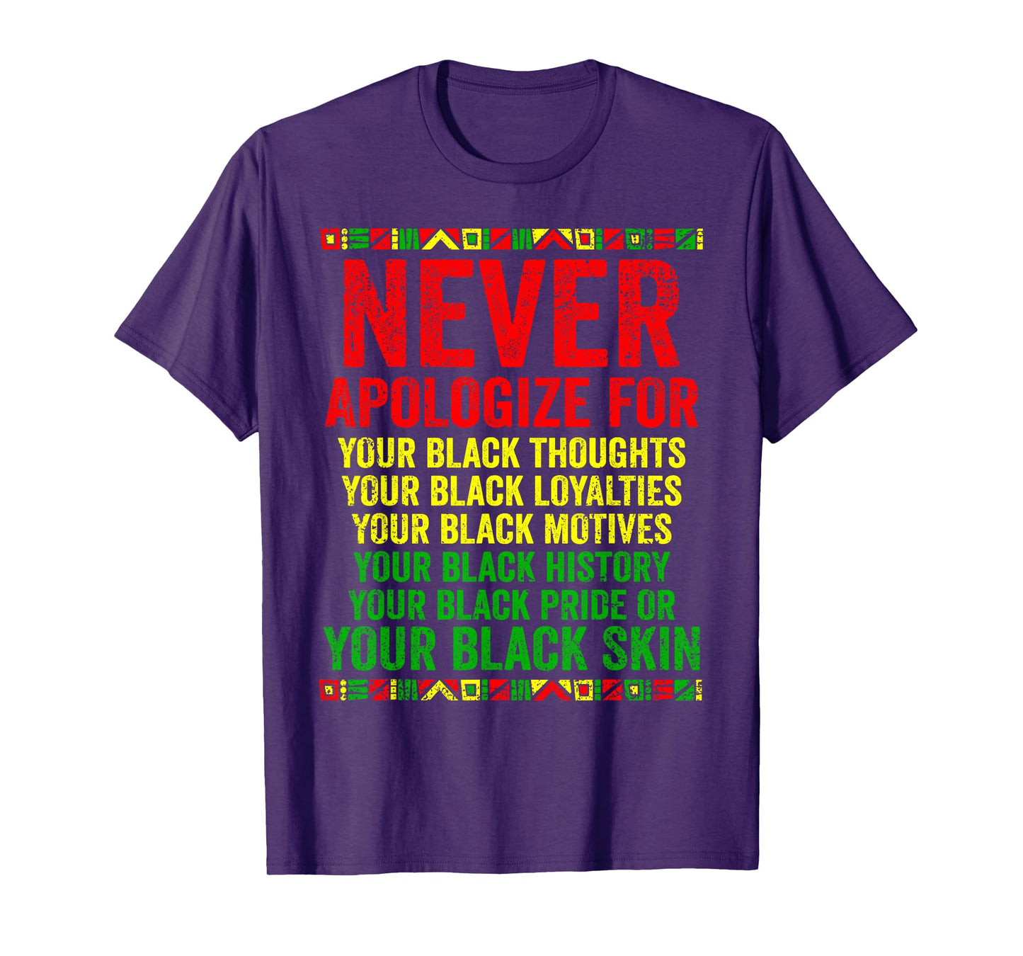 Dont Apologize For Your Blackness Juneteenth Black History T-Shirt