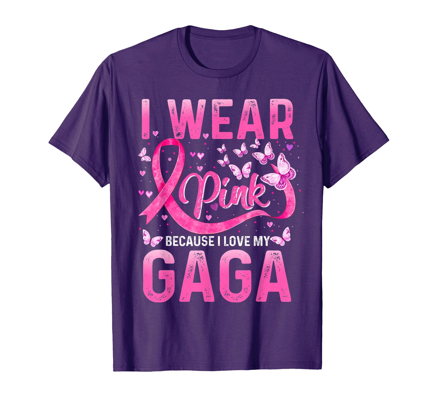 Wear Pink Because I Love My Gaga Breast Cancer Awareness T-Shirt