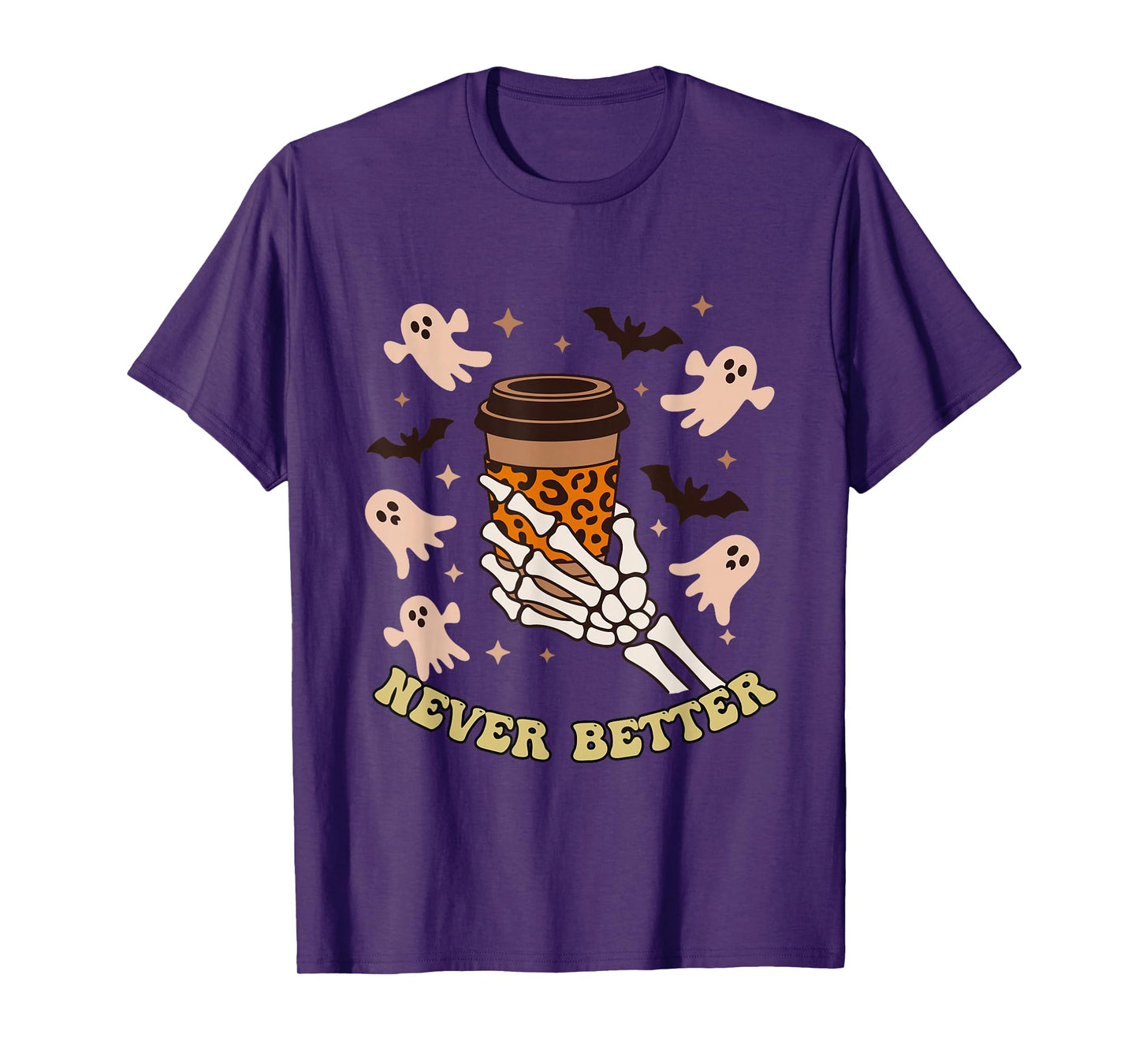 Caffeine Lover Funny Coffee Cup Never Better Halloween T-Shirt