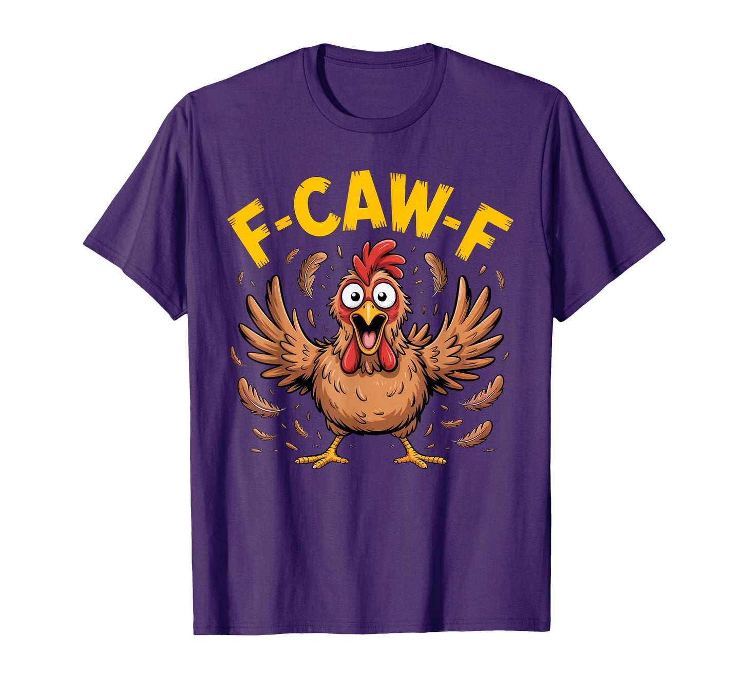 Funny F-Caw-F Chicken Meme Adult Humor T-Shirt