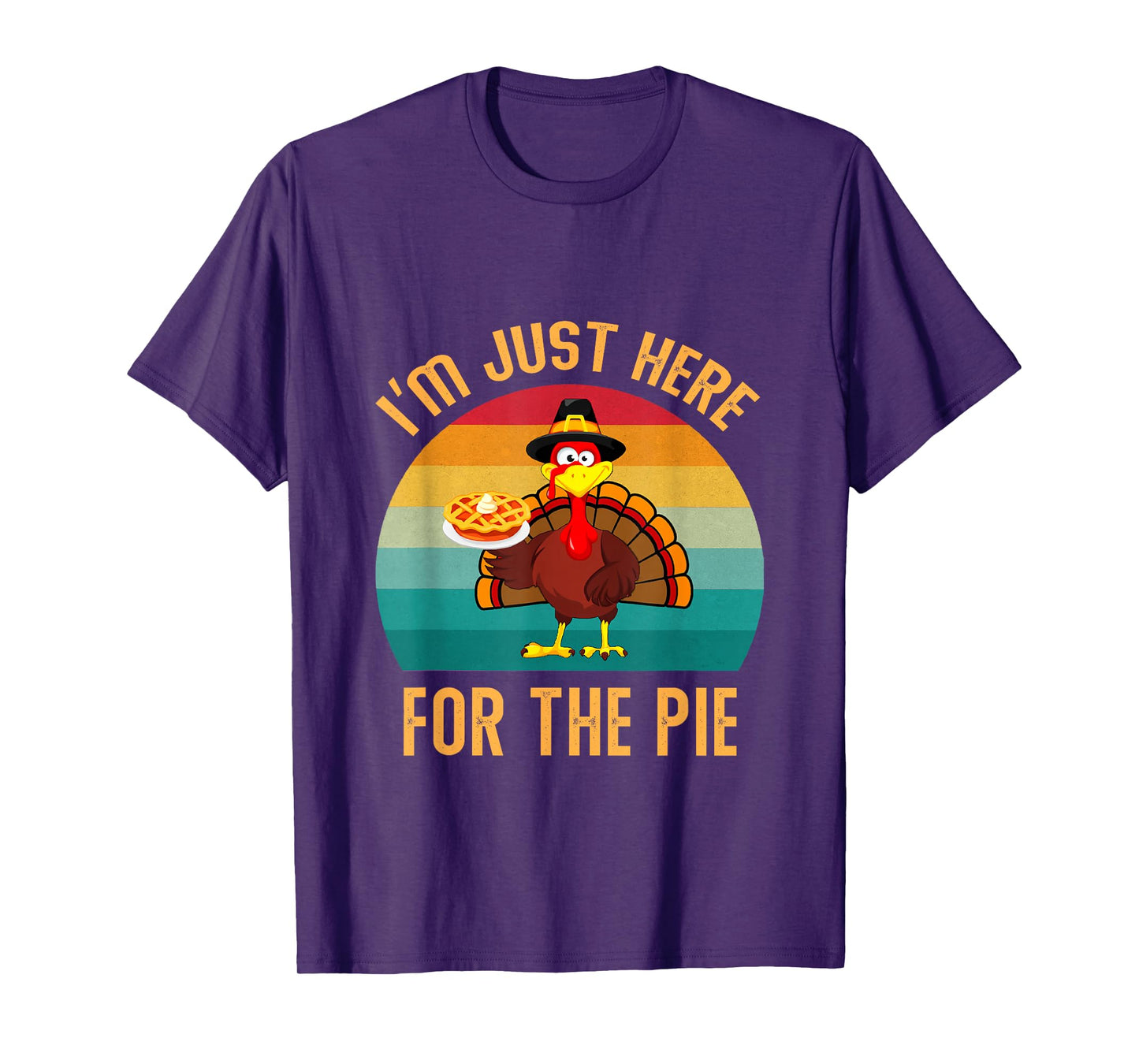 I'm Just Here for The Pie Turkey Thanksgiving Men Women Kids T-Shirt