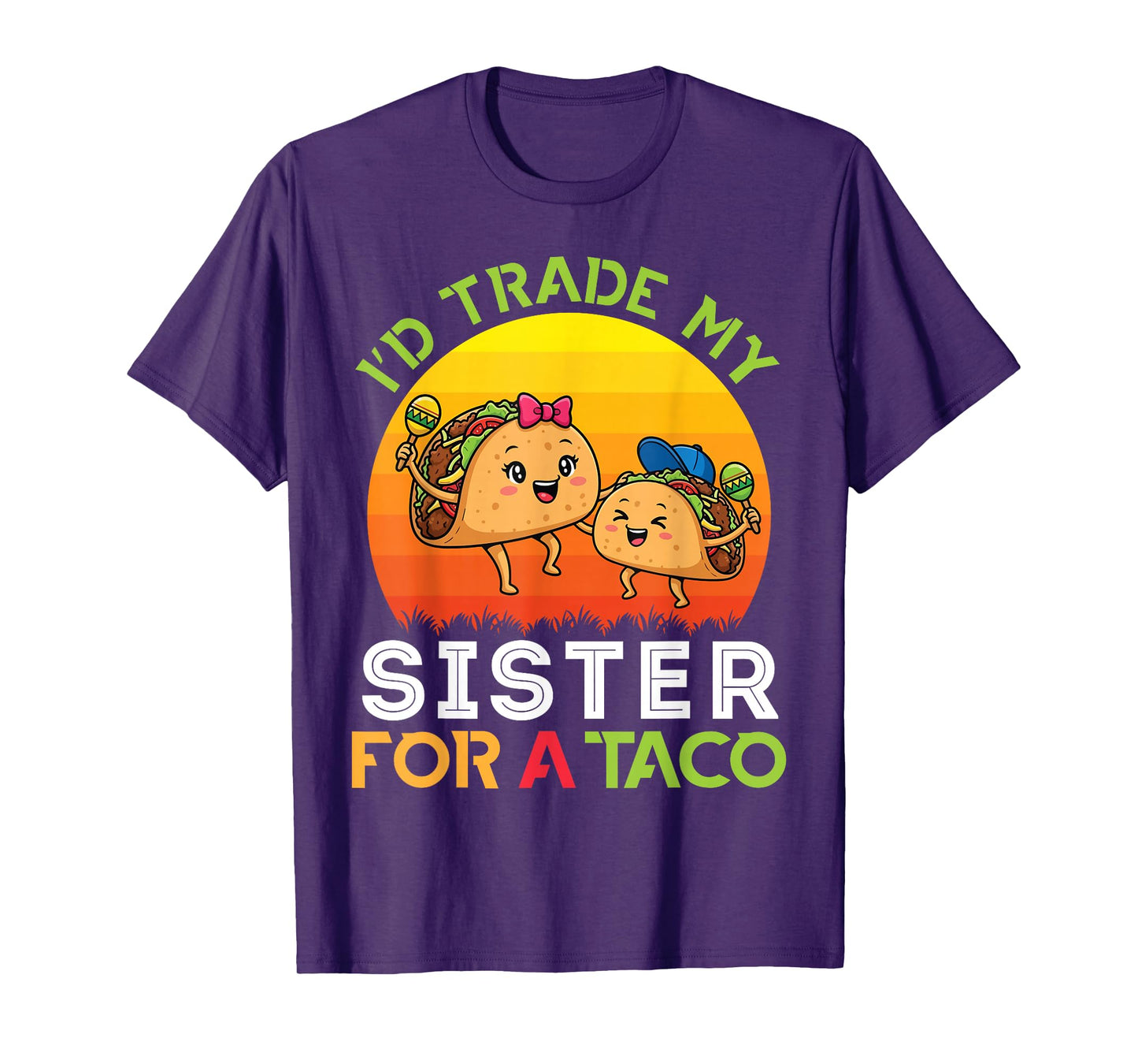 I’d Trade My Sister for A Taco Girl with Trader Brother T-Shirt