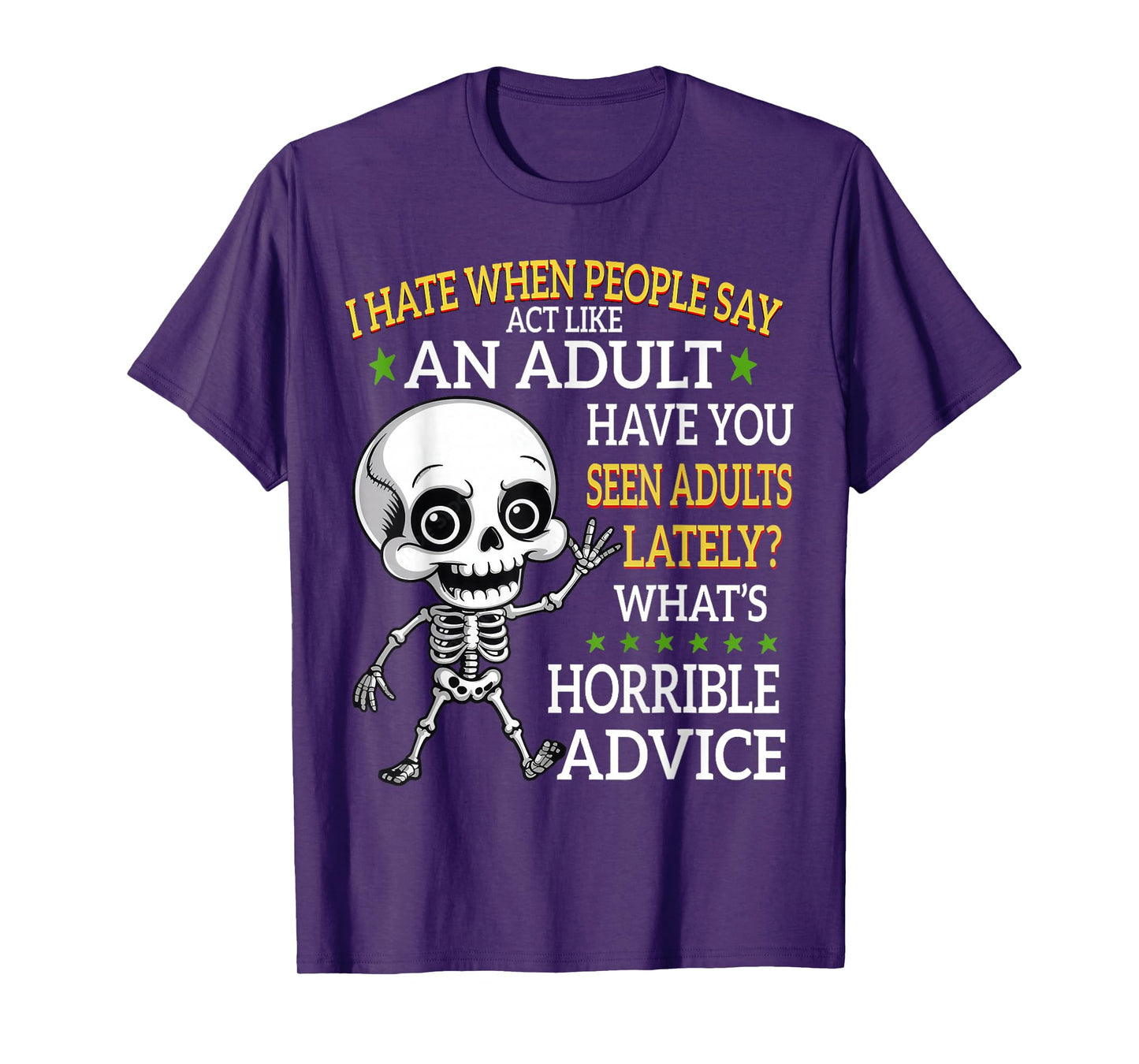 I Hate When People Say Act Like an Adult Sarcastic T-Shirt