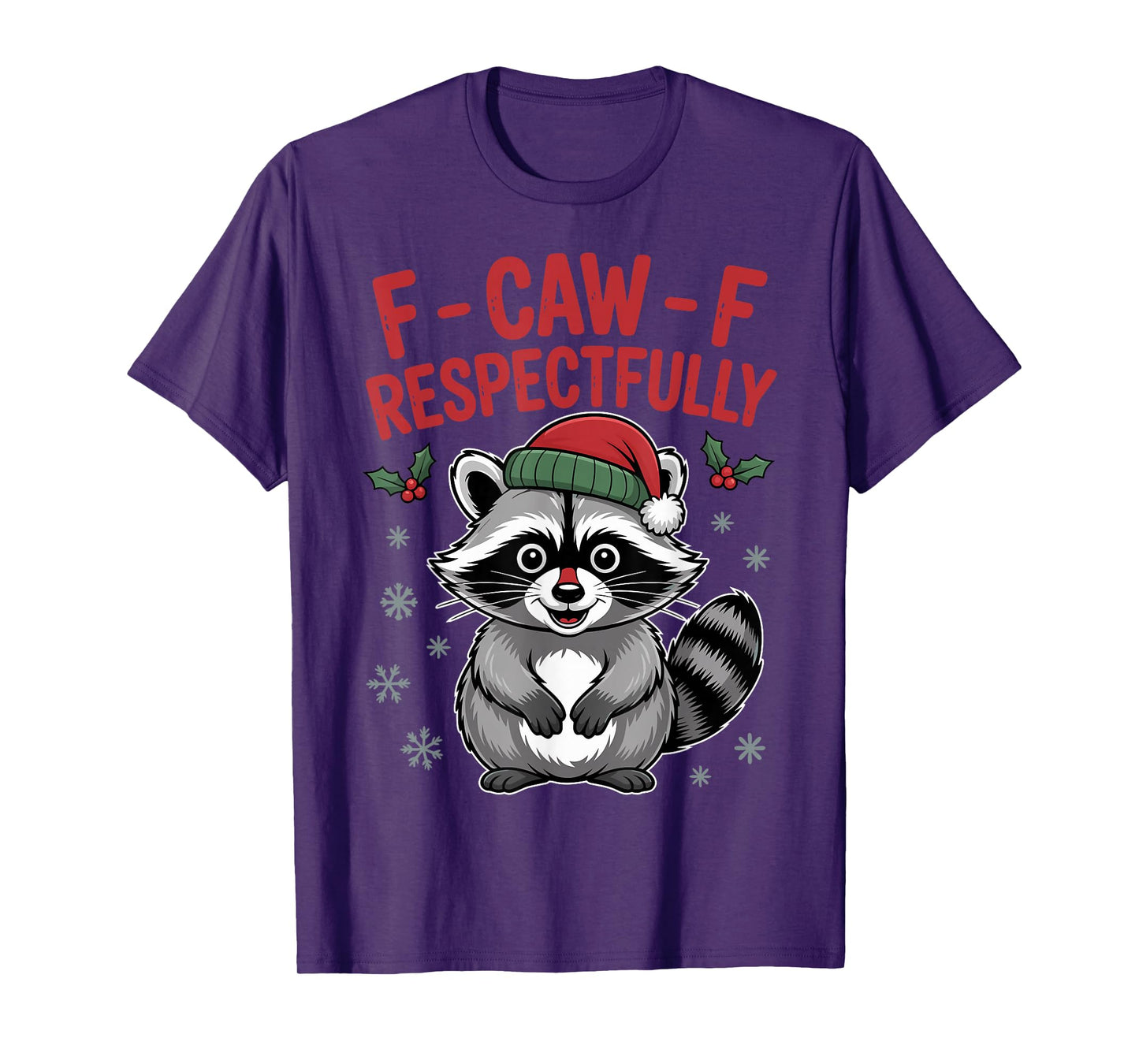 Funny Raccoon F Caw F Respectfully Christmas Humor T-Shirt