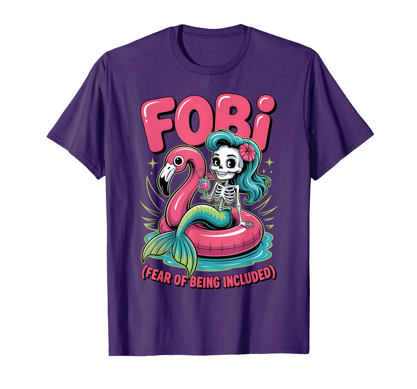 FOBI Fear of Being Included Funny Skeleton Mermaid Flamingo T-Shirt