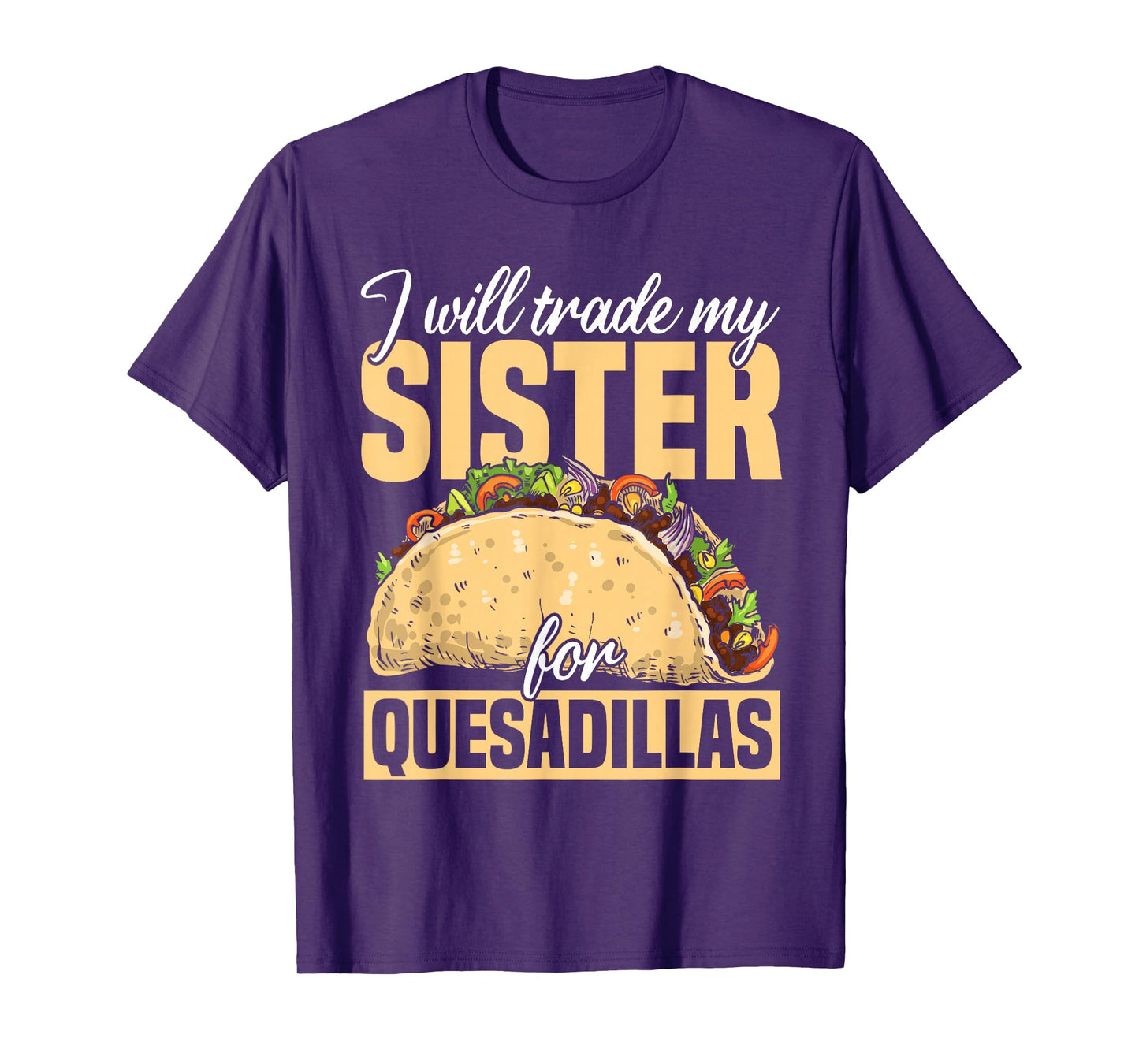 Quesadilla Lover | Funny Mexican Food Fiesta Gift T-Shirt