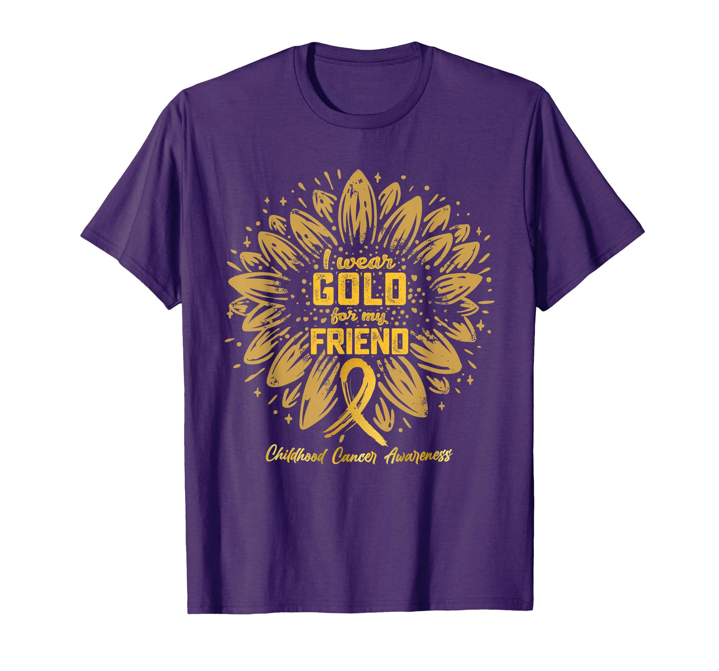 I Wear Gold For My Friend - Gold Sunflower Childhood Cancer T-Shirt