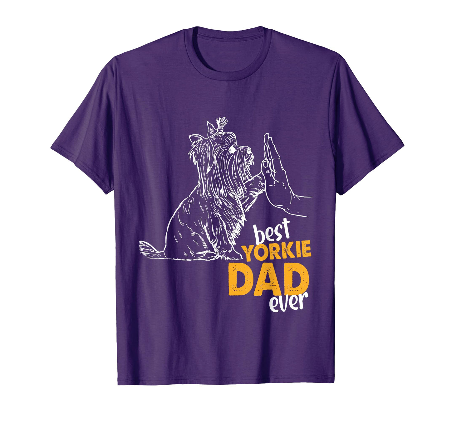 Best Yorkie Dad Ever Dog Yorkie I Love Yorkie Dad T-Shirt