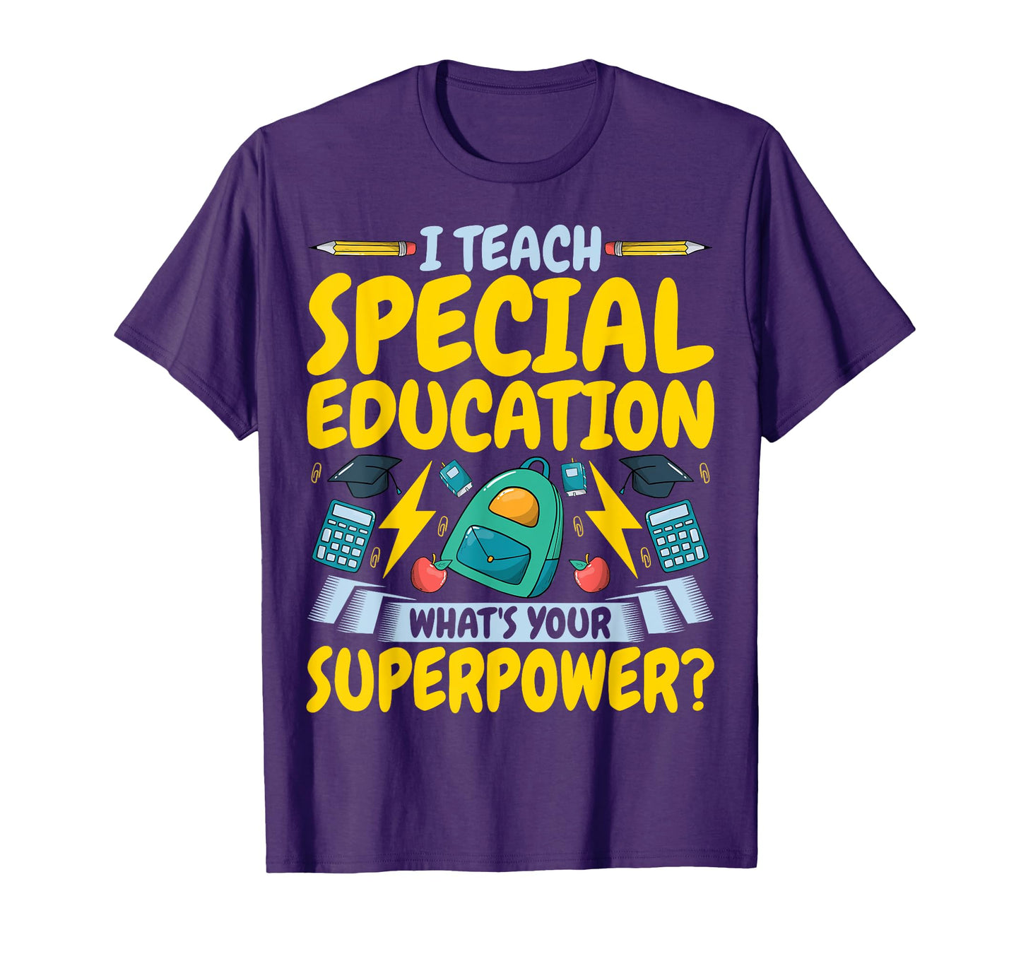 I Teach Special Education SPED What's Your Superpower T-Shirt