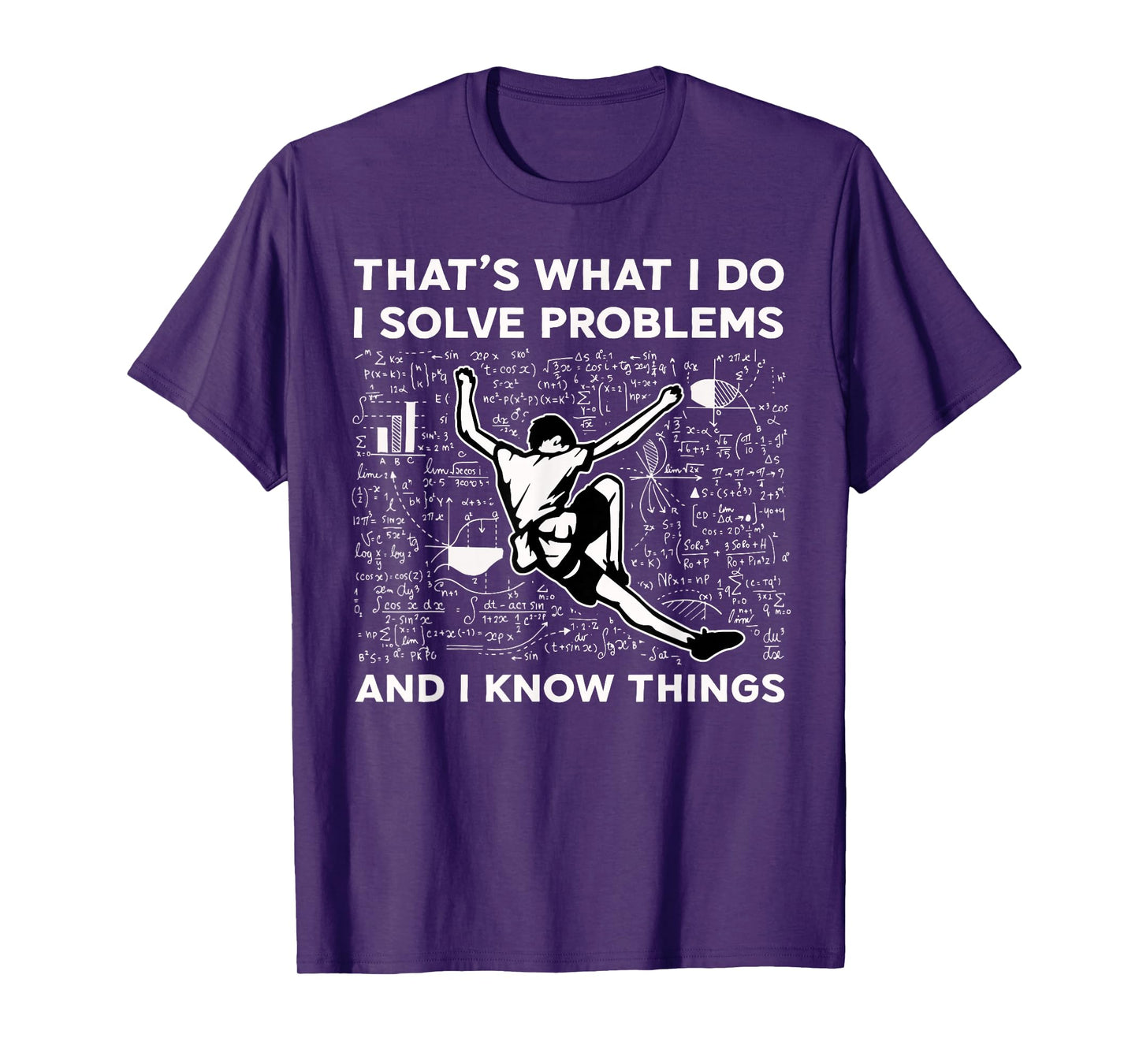 I Solve Problems And I Know Things Rock Climbing Bouldering T-Shirt