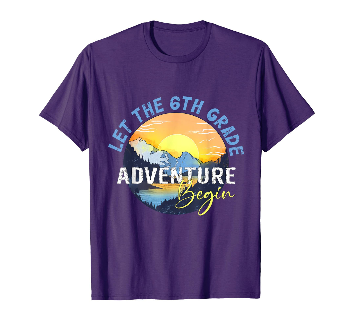 Let the 6th Grade Adventure Begin Sixth Grade Teacher T-Shirt